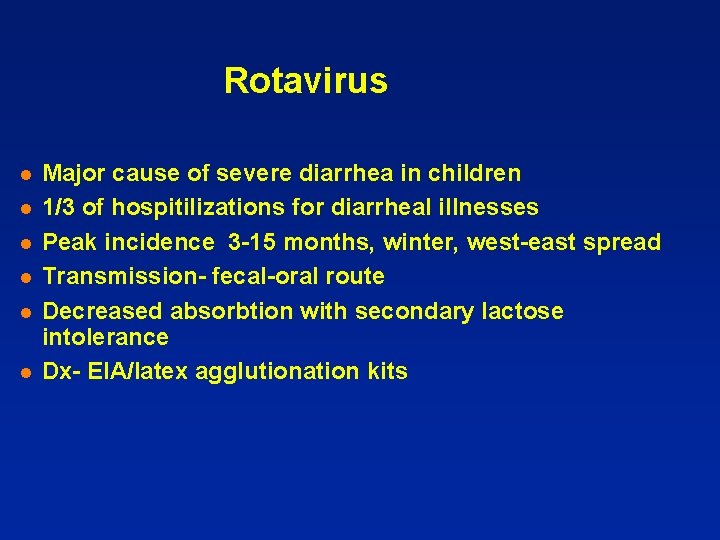 Rotavirus l l l Major cause of severe diarrhea in children 1/3 of hospitilizations