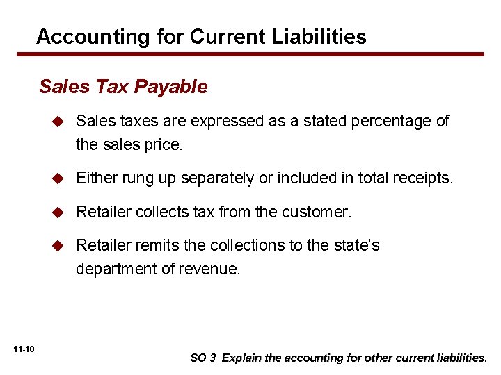 Accounting for Current Liabilities Sales Tax Payable 11 -10 u Sales taxes are expressed
