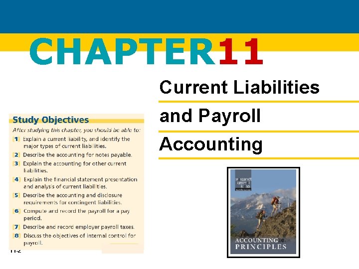 CHAPTER 11 Current Liabilities and Payroll Accounting 11 -2 