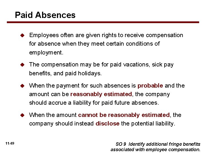 Paid Absences 11 -49 u Employees often are given rights to receive compensation for