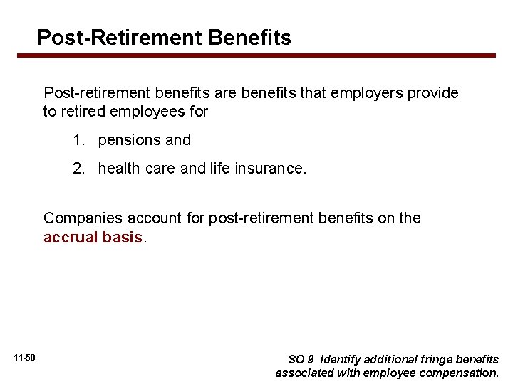 Post-Retirement Benefits APPENDIX Post-retirement benefits are benefits that employers provide to retired employees for