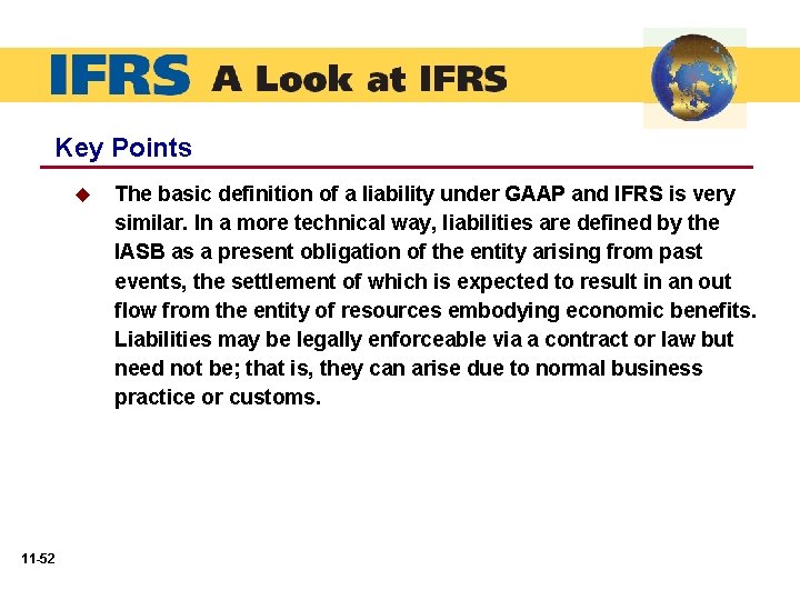 Key Points u 11 -52 The basic definition of a liability under GAAP and