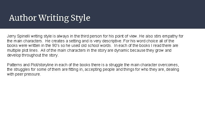 Author Writing Style Jerry Spinelli writing style is always in the third person for