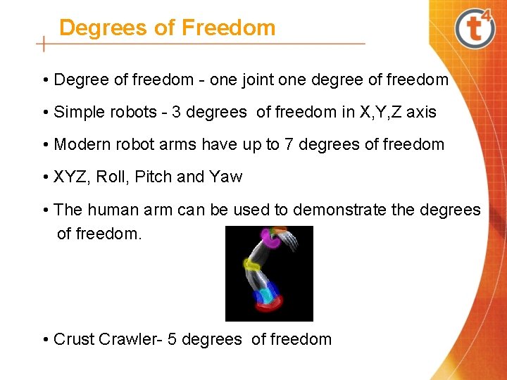 Degrees of Freedom • Degree of freedom - one joint one degree of freedom