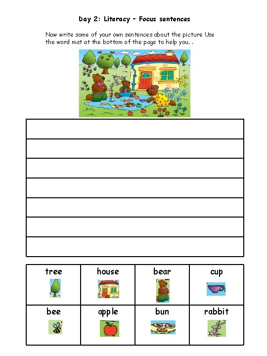 Day 2: Literacy – Focus sentences Now write some of your own sentences about