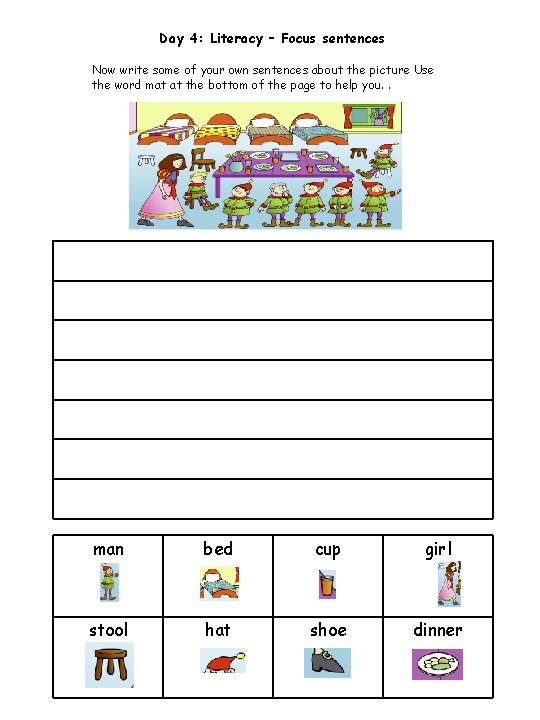 Day 4: Literacy – Focus sentences Now write some of your own sentences about
