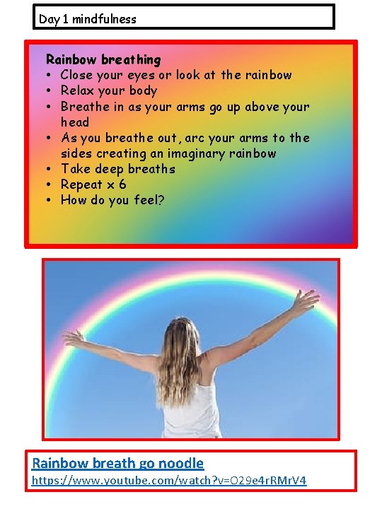 Day 1 mindfulness Rainbow breathing • Close your eyes or look at the rainbow