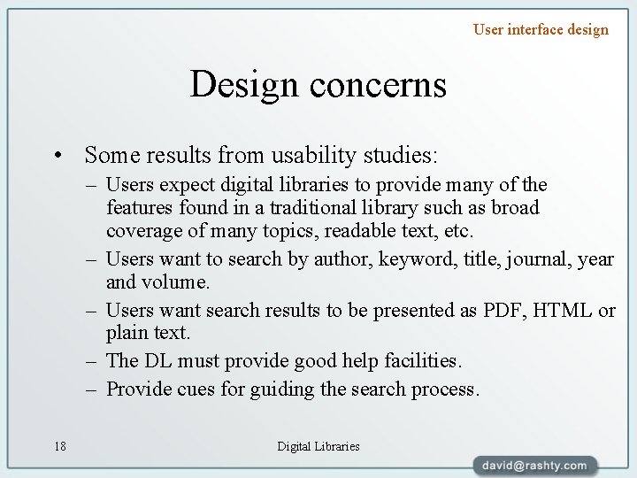 User interface design Design concerns • Some results from usability studies: – Users expect