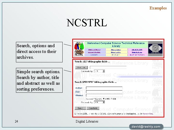 Examples NCSTRL Search, options and direct access to their archives. Simple search options. Search