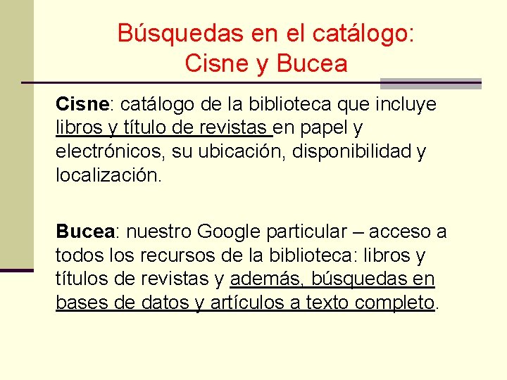 Búsquedas en el catálogo: Cisne y Bucea Cisne: catálogo de la biblioteca que incluye