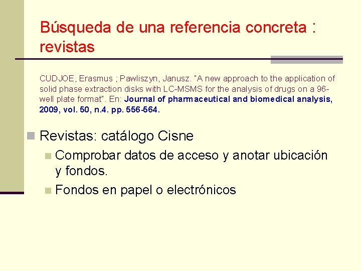 Búsqueda de una referencia concreta : revistas CUDJOE, Erasmus ; Pawliszyn, Janusz. “A new