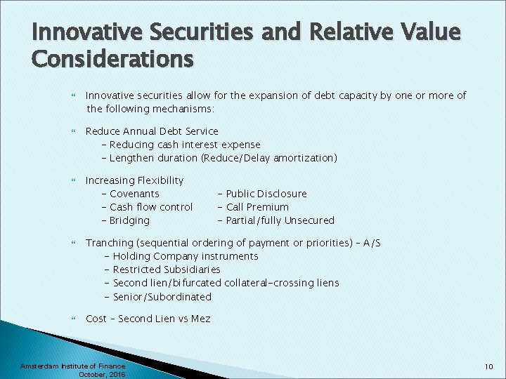 Innovative Securities and Relative Value Considerations Innovative securities allow for the expansion of debt