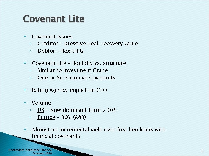 Covenant Lite Covenant Issues ◦ Creditor – preserve deal; recovery value ◦ Debtor –