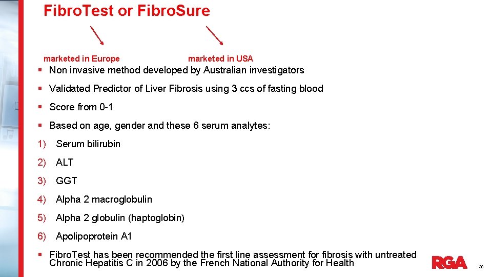 Fibro. Test or Fibro. Sure marketed in Europe marketed in USA § Non invasive
