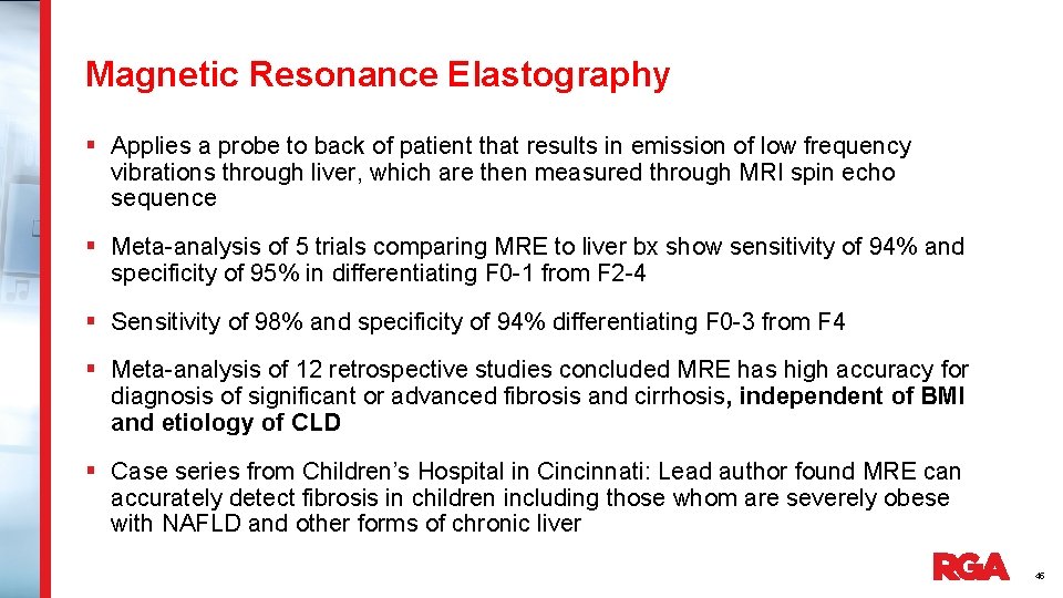 Magnetic Resonance Elastography § Applies a probe to back of patient that results in