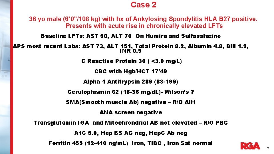 Case 2 36 yo male (6’ 0”/108 kg) with hx of Ankylosing Spondylitis HLA