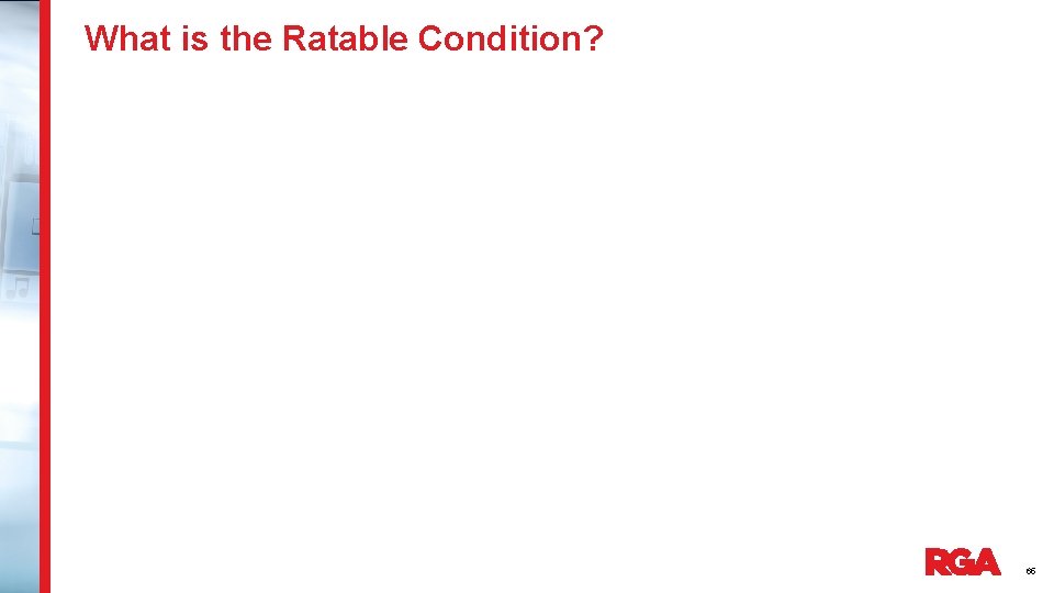 What is the Ratable Condition? 65 