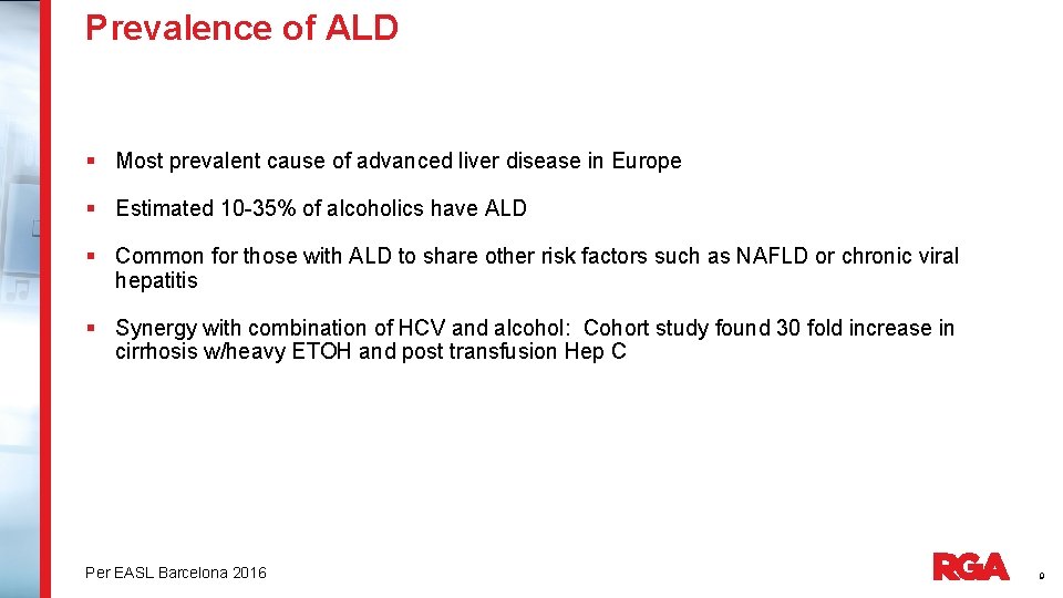 Prevalence of ALD § Most prevalent cause of advanced liver disease in Europe §