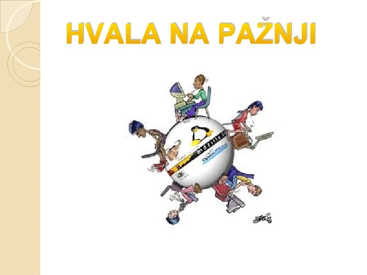 HVALA NA PAŽNJI 