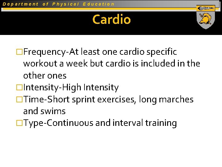 Department of Physical Education Cardio �Frequency-At least one cardio specific workout a week but