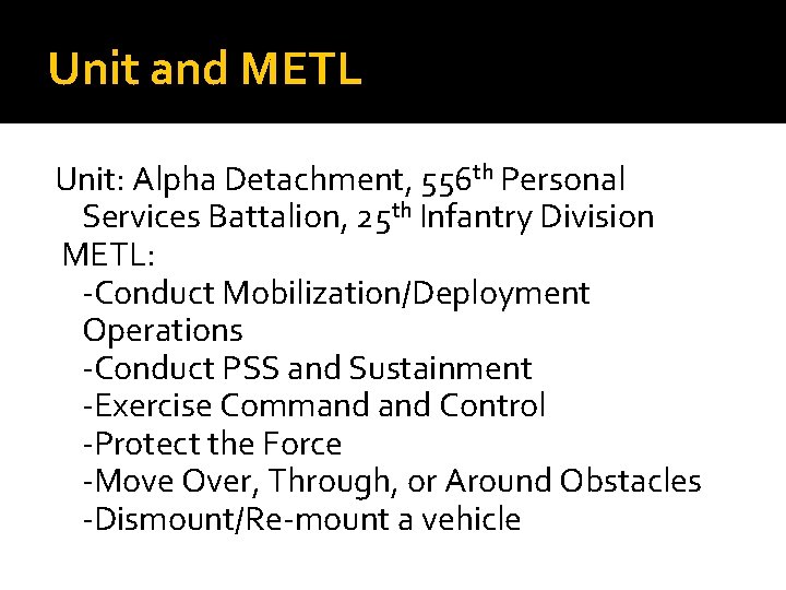 Unit and METL Unit: Alpha Detachment, 556 th Personal Services Battalion, 25 th Infantry