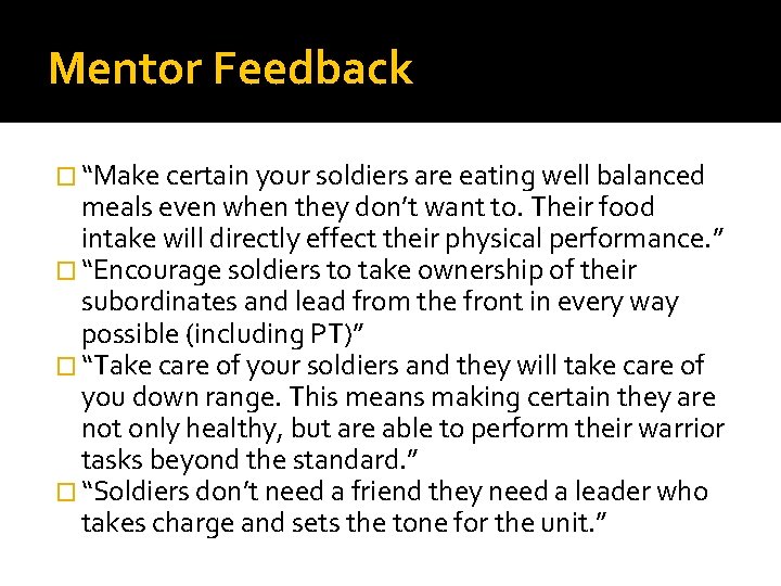 Mentor Feedback � “Make certain your soldiers are eating well balanced meals even when