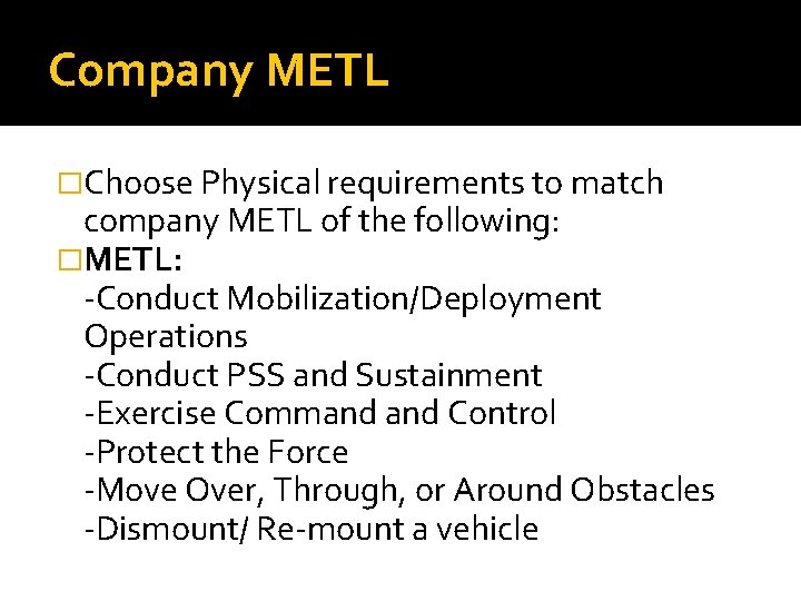 Company METL �Choose Physical requirements to match company METL of the following: �METL: -Conduct