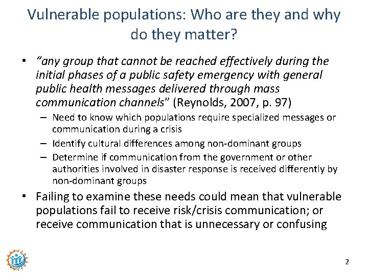 Vulnerable populations: Who are they and why do they matter? • “any group that