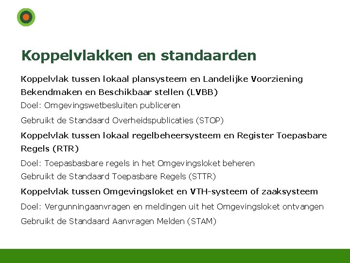 Koppelvlakken en standaarden Koppelvlak tussen lokaal plansysteem en Landelijke Voorziening Bekendmaken en Beschikbaar stellen