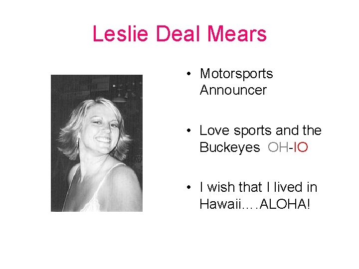 Leslie Deal Mears • Motorsports Announcer • Love sports and the Buckeyes OH-IO •