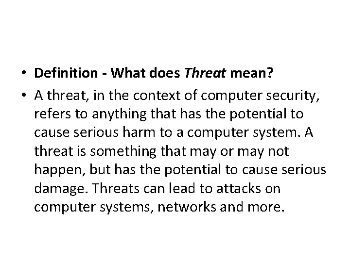  • Definition - What does Threat mean? • A threat, in the context