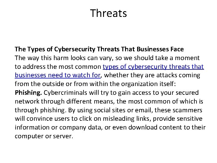 Threats The Types of Cybersecurity Threats That Businesses Face The way this harm looks