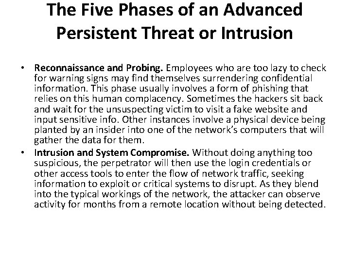 The Five Phases of an Advanced Persistent Threat or Intrusion • Reconnaissance and Probing.