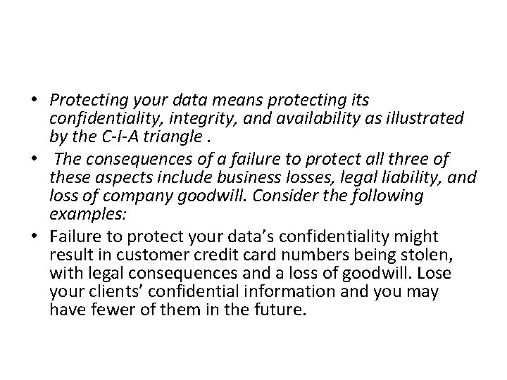  • Protecting your data means protecting its confidentiality, integrity, and availability as illustrated