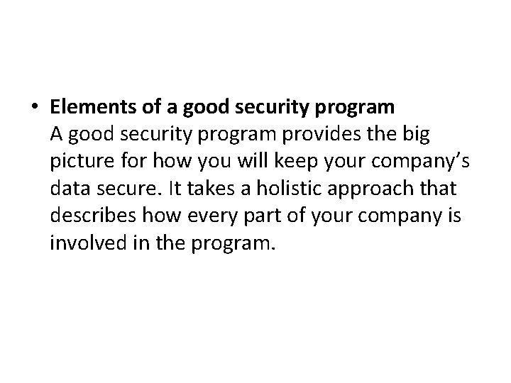  • Elements of a good security program A good security program provides the