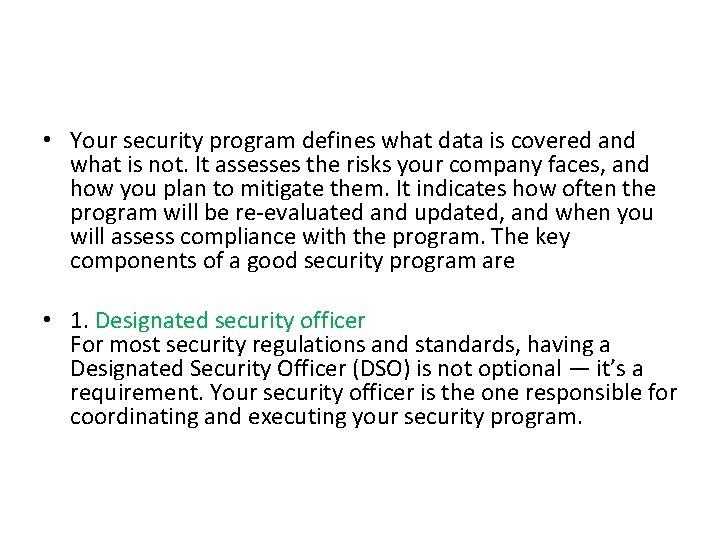  • Your security program defines what data is covered and what is not.