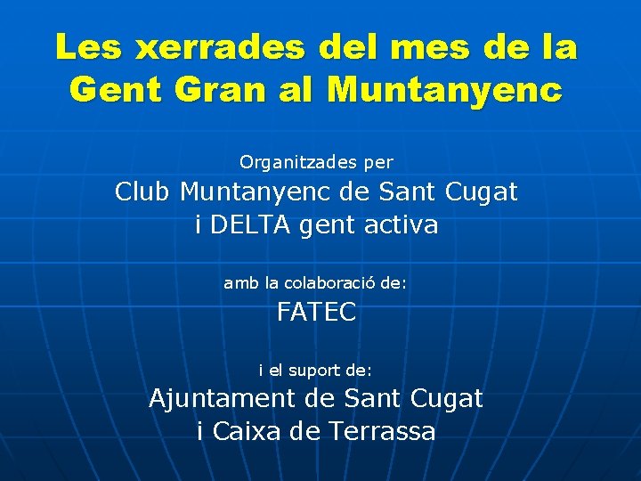 Les xerrades del mes de la Gent Gran al Muntanyenc Organitzades per Club Muntanyenc