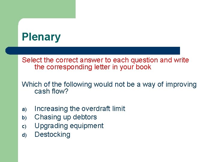 Plenary Select the correct answer to each question and write the corresponding letter in
