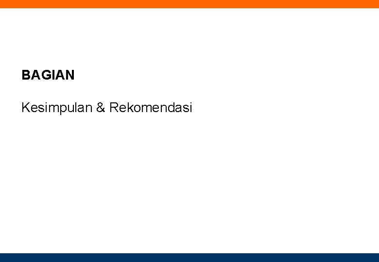 BAGIAN Kesimpulan & Rekomendasi 
