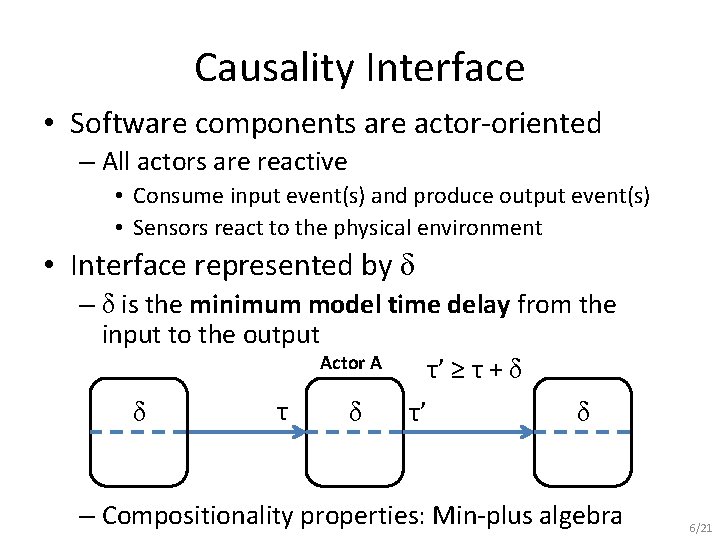 Causality Interface • Software components are actor-oriented – All actors are reactive • Consume