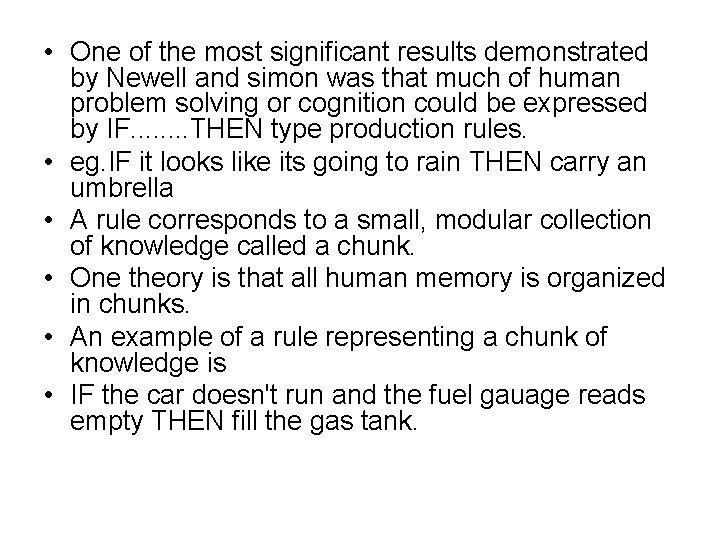  • One of the most significant results demonstrated by Newell and simon was