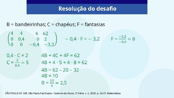 Resolução do desafio SÃO PAULO-SP. SEE. São Paulo Faz Escola - Caderno do Aluno,