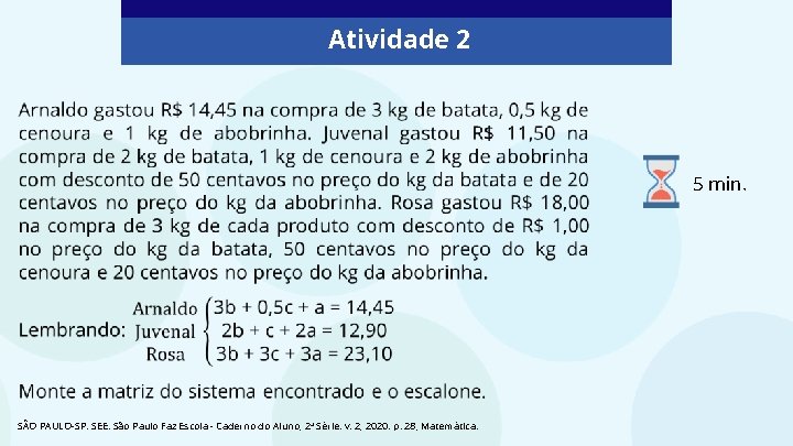 Atividade 2 5 min. SÃO PAULO-SP. SEE. São Paulo Faz Escola - Caderno do