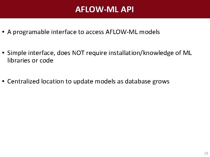 AFLOW-ML API • A programable interface to access AFLOW-ML models • Simple interface, does