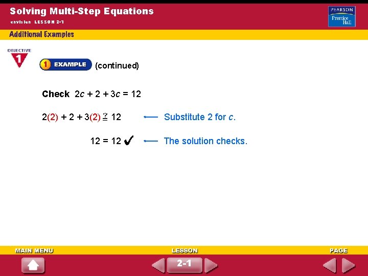 Solving Multi-Step Equations envision LESSON 2 -1 (continued) Check 2 c + 2 +