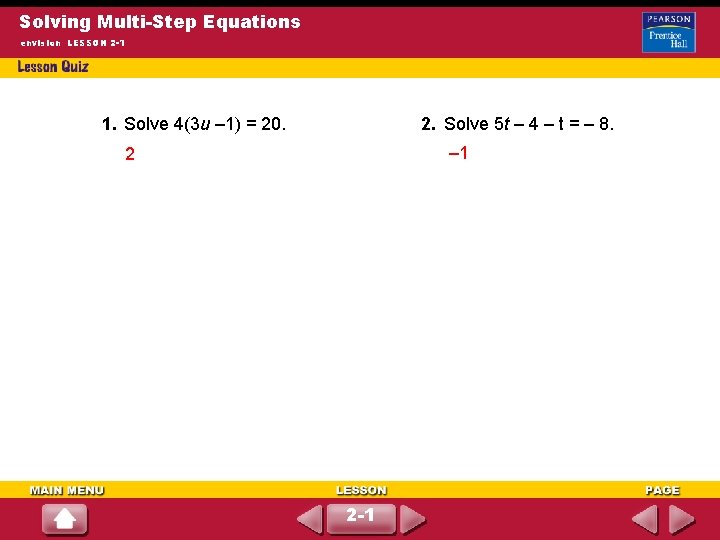 Solving Multi-Step Equations envision LESSON 2 -1 1. Solve 4(3 u – 1) =