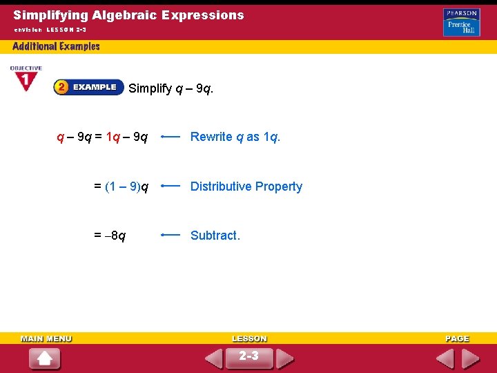 Simplifying Algebraic Expressions envision LESSON 2 -3 Simplify q – 9 q = 1