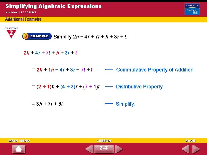Simplifying Algebraic Expressions envision LESSON 2 -3 Simplify 2 h + 4 r +