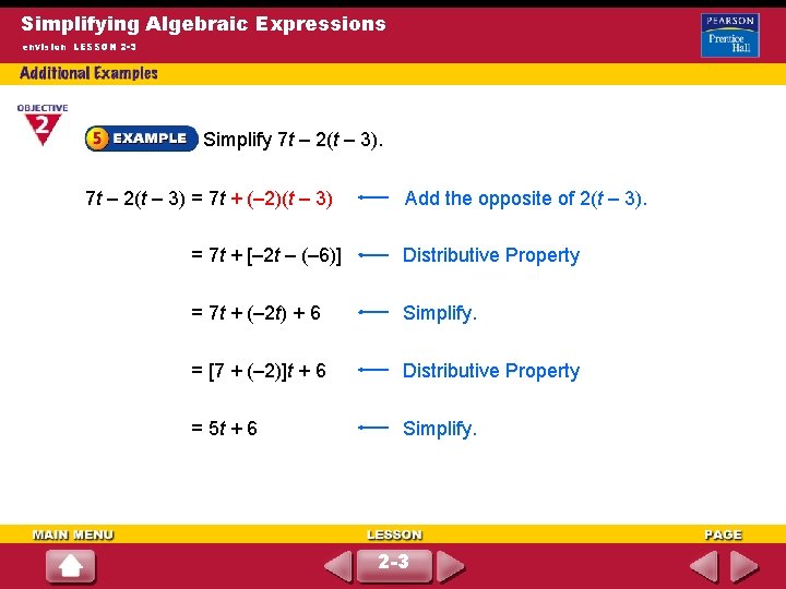 Simplifying Algebraic Expressions envision LESSON 2 -3 Simplify 7 t – 2(t – 3)
