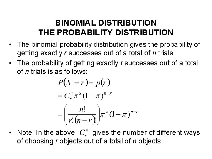 BINOMIAL DISTRIBUTION THE PROBABILITY DISTRIBUTION • The binomial probability distribution gives the probability of BINOMIAL DISTRIBUTION THE PROBABILITY DISTRIBUTION • The binomial probability distribution gives the probability of
